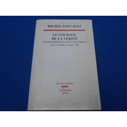 Le Courage de la vérité. Le Gouvernement de soi et des autres II....