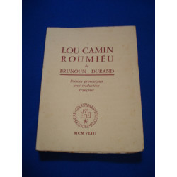 Lou Camin Roumieu. Poèmes Provençaux avec Traduction Française