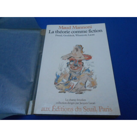 La théorie comme fiction. Freud Groddeck Winnicott Lacan