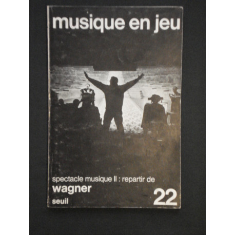 Musique en jeu. Spectacle Musique II: repartir de Wagner