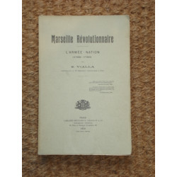 Marseille révolutionnaire - l'armée-nation 1789-1793