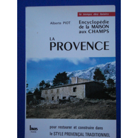 La provence pour restaurer et construire dans le style provencal...