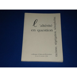 L'Altérité en question Racisme Ségrégation xénophobie