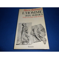 L'Homme aux statues. Freud et la faute cachée du père