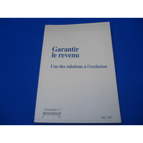 Garantir le Revenu. Une des solutions à l'exclusion