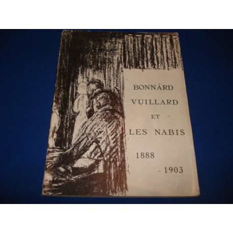 Bonnard Vuillard et les Nabis 1888-1903. Expo du 8 Juin au 2 Oct. 1955