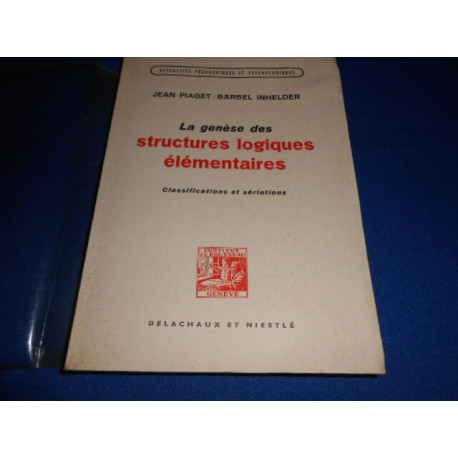 La genese des structures logiques elementaires. Classifications et...