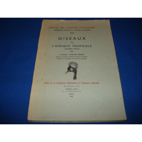 Faune de l'Union Française XVI Oiseaux de l'Afrique tropicale...