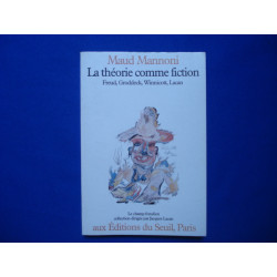 La théorie comme fiction. Freud Groddeck Winnicott Lacan (Champ...