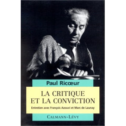 La Critique et la Conviction : entretiens avec François Azouvi et...