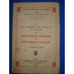 II. La Température critique du Sérum. II. Phénomènes Optiques et...