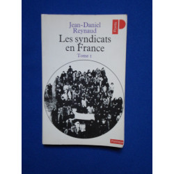 LES SYNDICATS EN FRANCE. Tome I