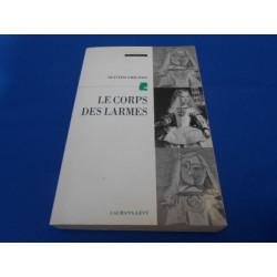 Le Corps des larmes. La Psychanalyse et la douleur d'exister