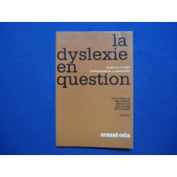 La Dyslexie en question. Difficultés et echecs d'apprentissage de...