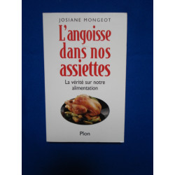 L'Angoisse dans nos assiette. La Vérité sur notre alimentation