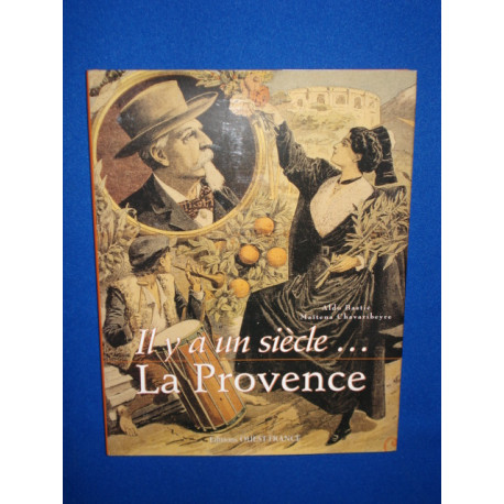 IL Y UN SIECLE LA PROVENCE