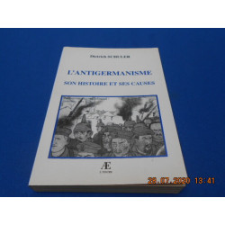 L'Antigermanisme son histoire et ses causes. Aux sources du...