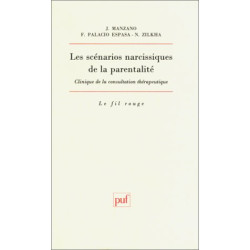 Les Scénarios narcissiques de la parentalité : Clinique de la...