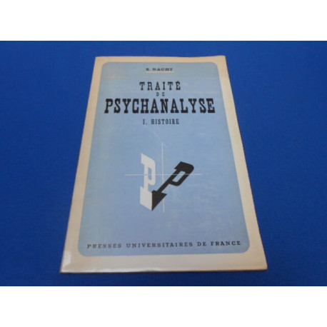 Traité de psychanalyse. I. Histoire