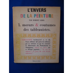 L'envers de la peinture. 1. Moeurs et coutumes des tableauistes