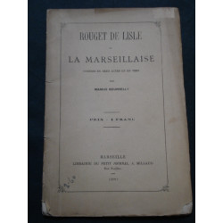 Rouget de Lisle ou la Marseillaise. Comédie en deux actes et en...