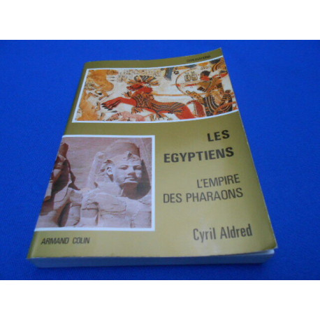 Les Egyptiens . L'Empire des Pharaons