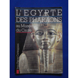 L'EGYPTE DES PHARAONS au Musee du CAIRE