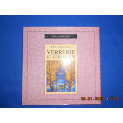 ART NOUVEAU. Verrerie et Ceramique. L'Art en son Temps