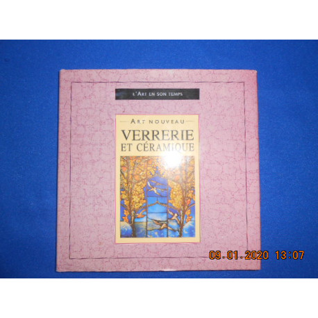 ART NOUVEAU. Verrerie et Ceramique. L'Art en son Temps