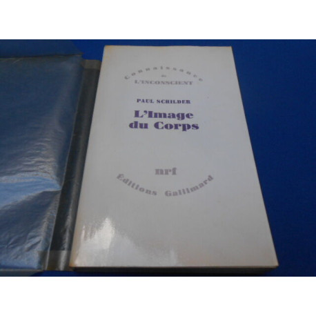 L'Image du corps: Étude des forces constructives de la psyché