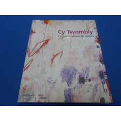 CY TWOMBLY. Cinquante années de dessins