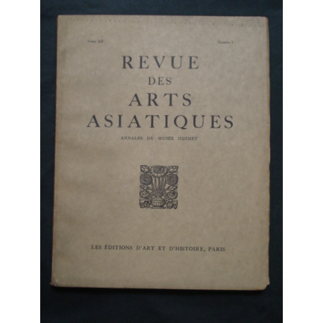 Revue des arts Asiatiques. Annales du Musée Guimet. N° I Tome XII