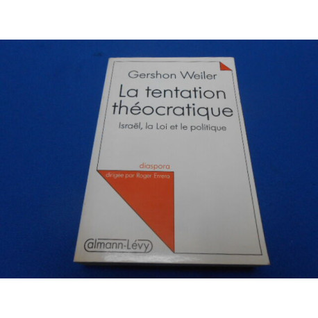 La tentation théocratique Israël la loi et le politique