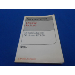 Double lecture. Le Trans-subjectal Séminaire 1973/74