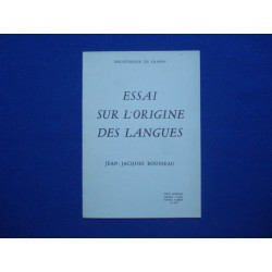 Essai sur l'origine des Langues. TEXTE INTEGRAL reproduit d'après...