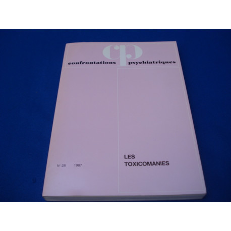 Confrontations Psychiatriques. N°28. Les Toxicomanies