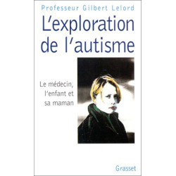 L'Exploration de l'autisme : Le médecin l'enfant et sa maman