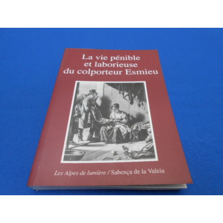 La vie pénible et laborieuse du colporteur Esmieu