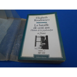 La Bataille de cent ans. Histoire de la psychanalyse en France....