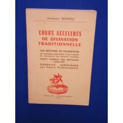 Cours accélérés de Divination traditionnelle. Les Moyens de...