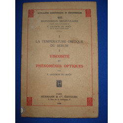 I. La température crtique du serum. I Viscosité et Phénomènes optiques