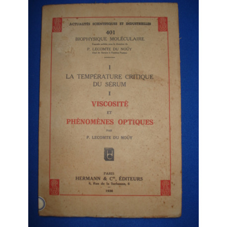 I. La température crtique du serum. I Viscosité et Phénomènes optiques