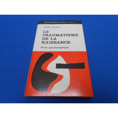 Le Traumatisme de la naissance. N° 121: Influence de la vie...