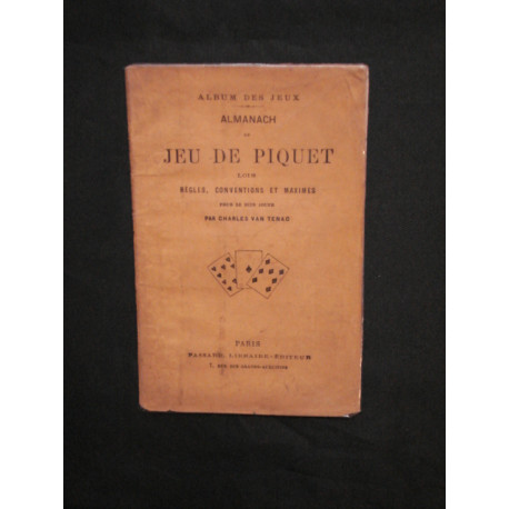 Almanach de Jeu de Piquet. Lois Règles Conventions et Maximes pour...