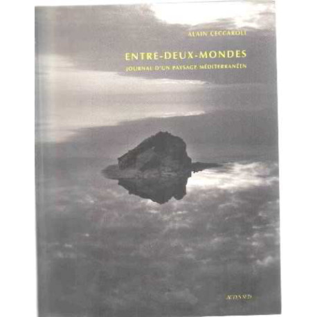 Entre-deux-mondes.journal d'un paysage mediterraneen