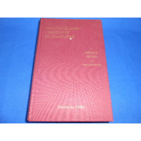 Prosopographie Chrétienne du bas Empire. 1. Afrique (303-533)