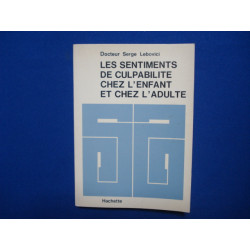 Les Sentiments de culpabilité chez l'Enfant et chez l'Adulte