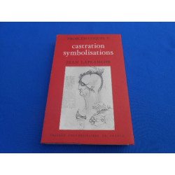 CASTRATION. SYMBOLISATIONS. Problématiques II