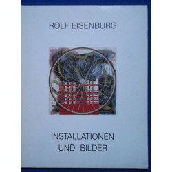 ROLF EISENBURG. Installationen und Bilder