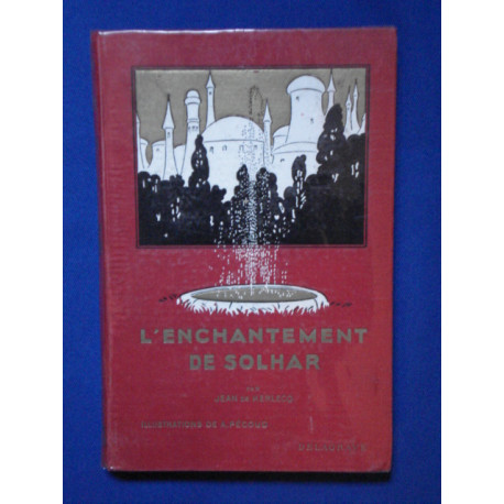 L'Enchantement de Solhar . Merveilleuse Histoire tirée d'un vieux...